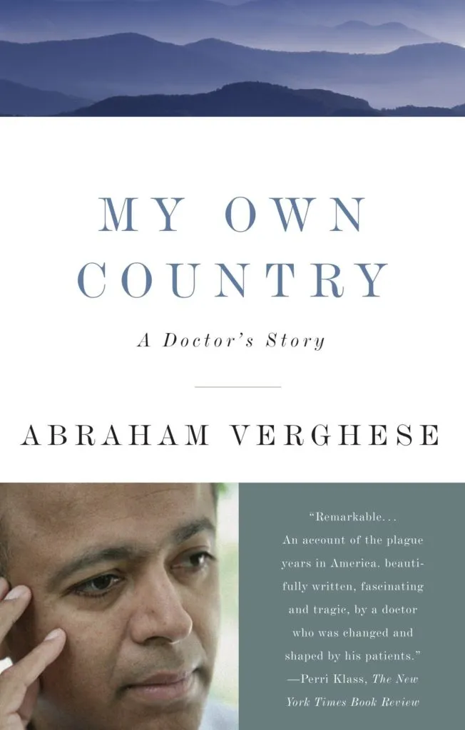 My Own Country: A Doctor's Story is penned by Abraham Verghese. (Abraham Verghese)