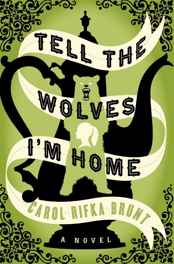 Tell the Wolves I'm Home by Carol Rifka Brunt. (Carol Rifka Brunt)