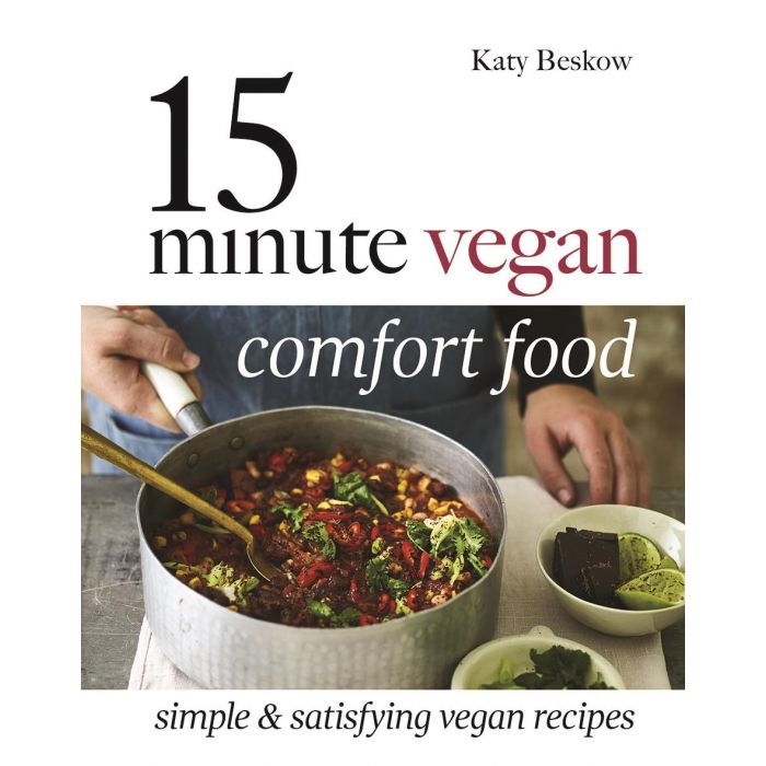 15 Minute Vegan Comfort Food by Katy Beskow