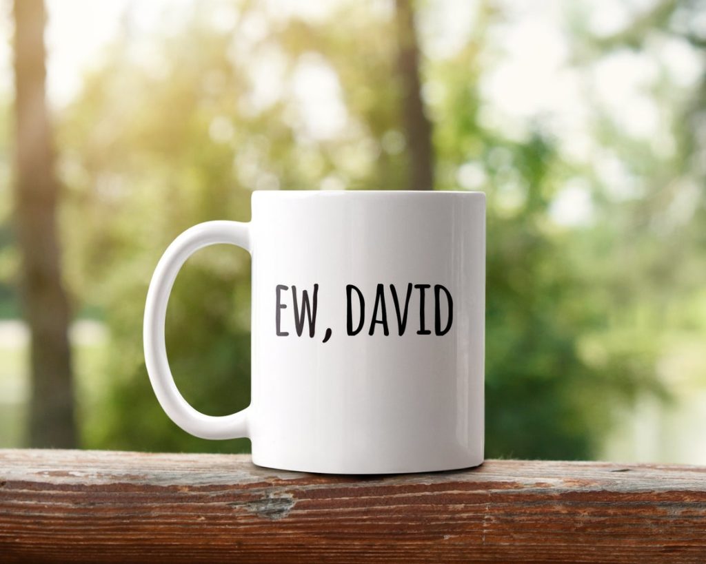 The 'ew, David' mug. (HappyBoxGiftCo/Etsy)