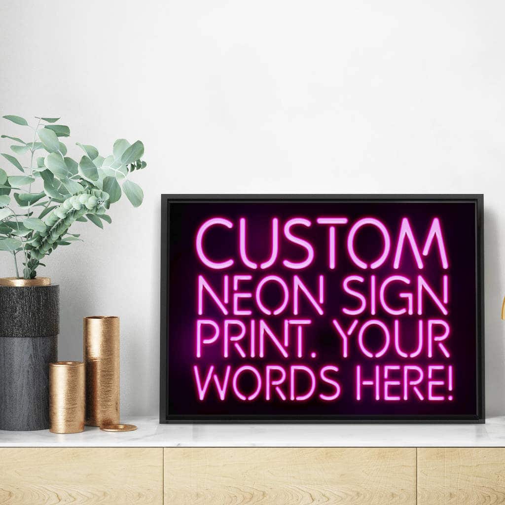 You can get a customised neon sign print with any text you want. (NotOnTheHighStreet)