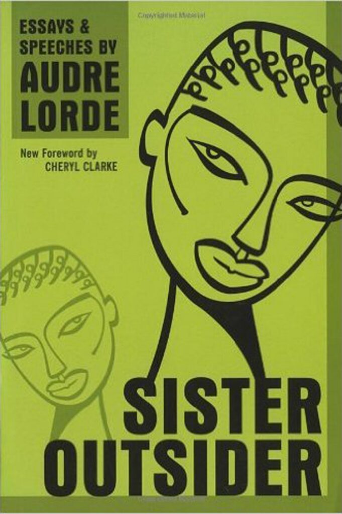 Sister Outsider by Audre Lorde.
