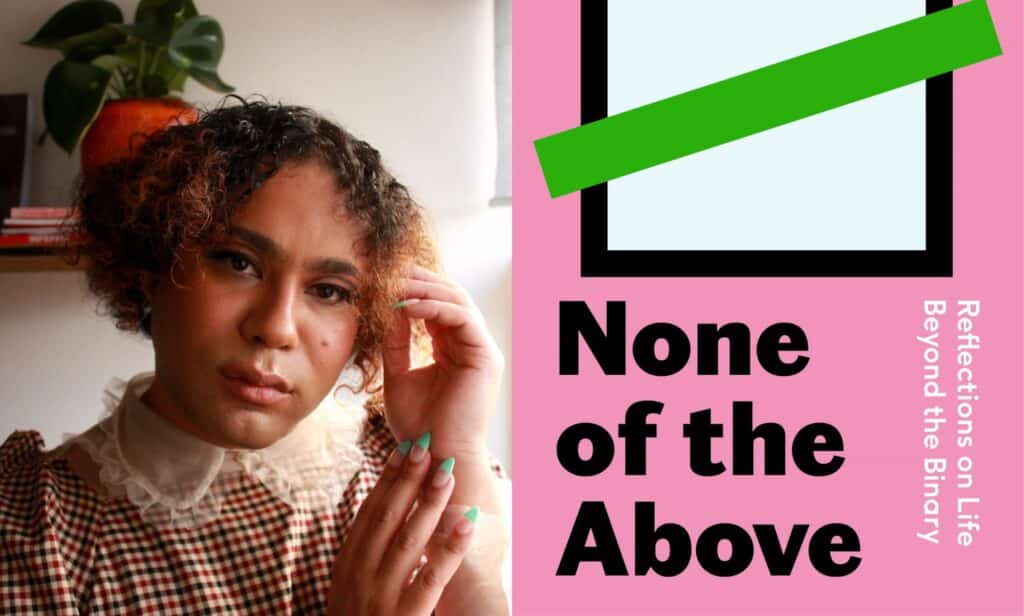 Travis Alabanza photographed on the left. On the right, the front cover of their new book None of the Above.