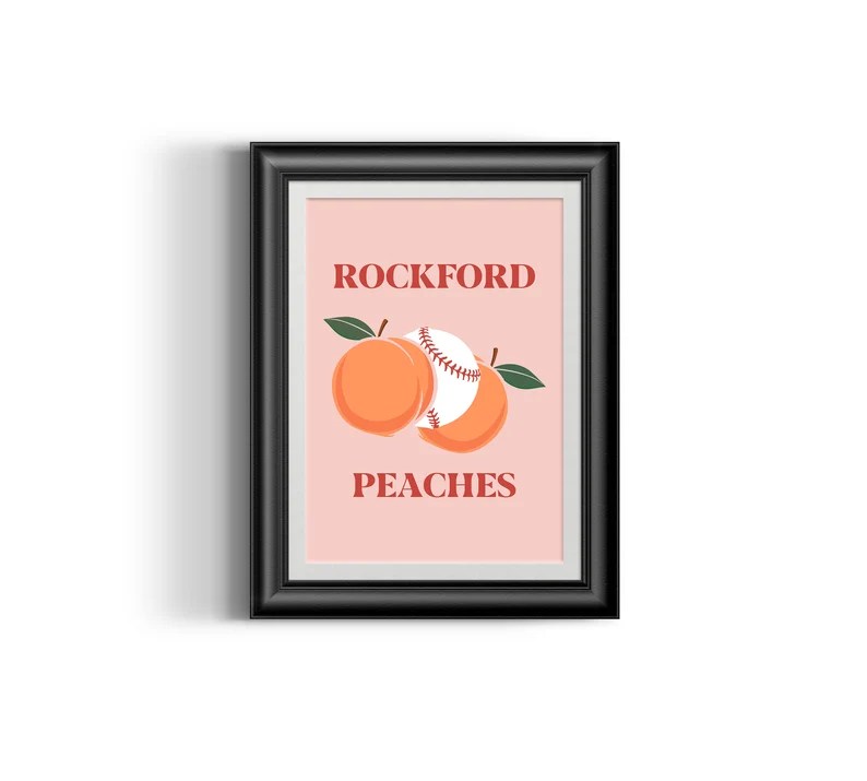 A Rockford Peaches print. 