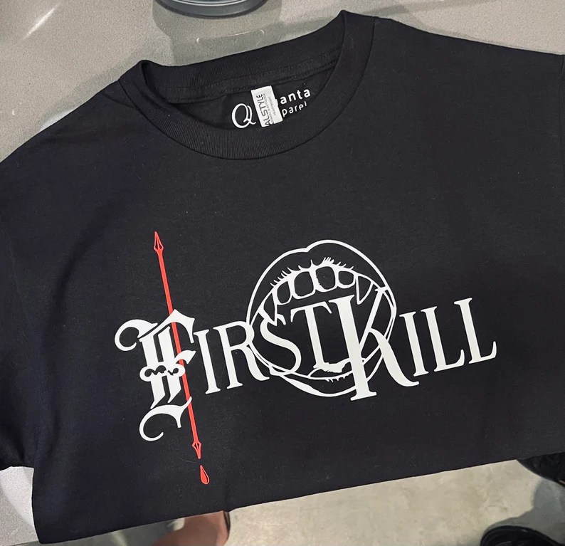 A First Kill t-shirt