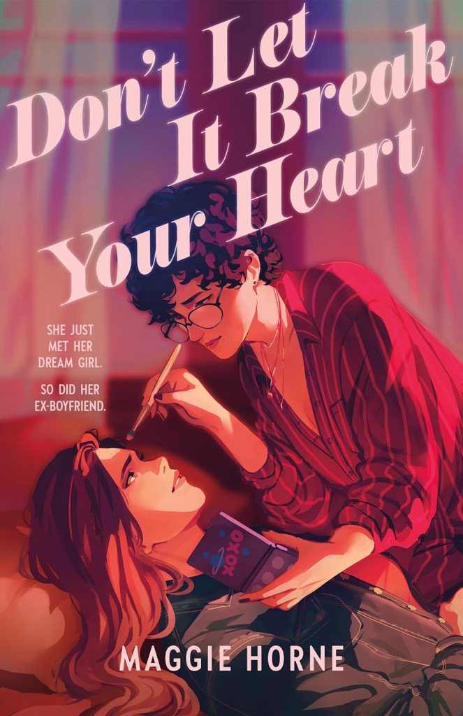 Don't Let It Break Your Heart by Maggie Horne book cover; a woman sat on top of another putting her make up on.