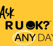 Text reads: "Ask R U OK? Any Day."