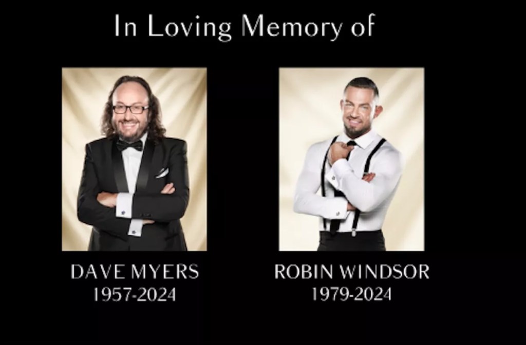 Strictly Come Dancing screen faded to black with the official Strictly portraits of Myers and Windsor along with a touching message which read: "In Loving Memory of Dave Myers, 1957 – 2024, and Robin Windsor, 1979 – 2024"