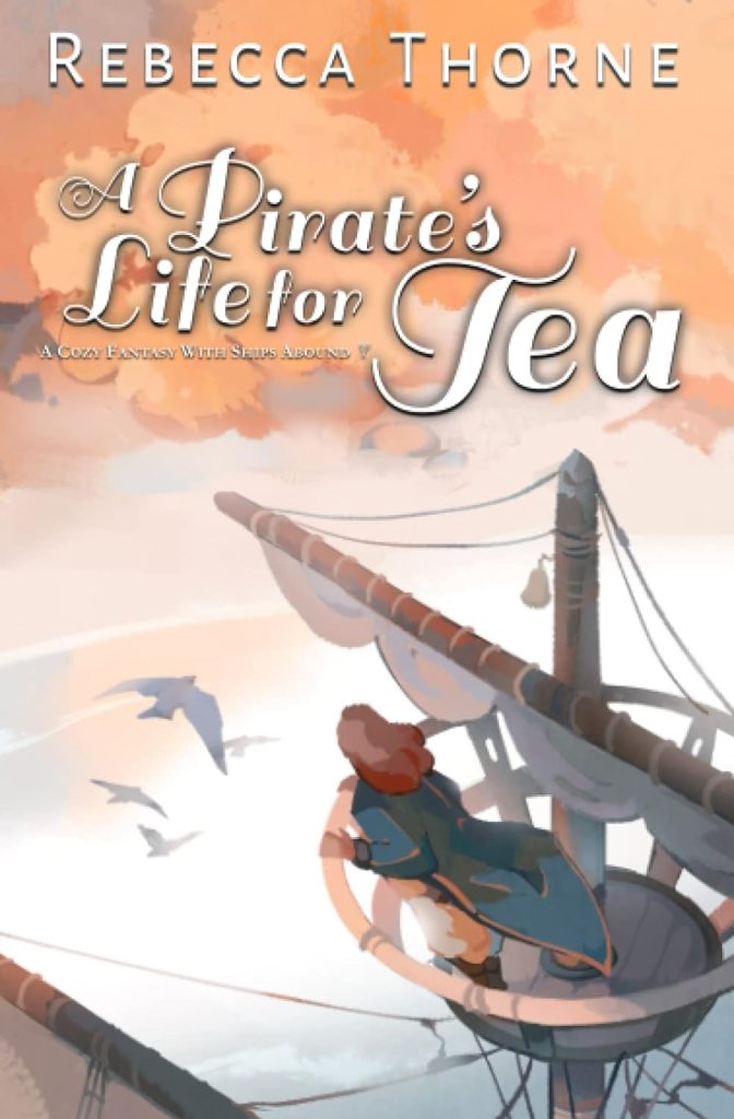 A Pirate’s Life For Tea cover with a woman on the ship's mast looking out on the ocean.