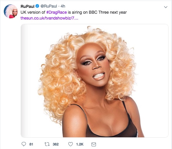 In a tweet, RuPaul announced RuPaul's Drag Race UK is coming to BBC3 in 2019.