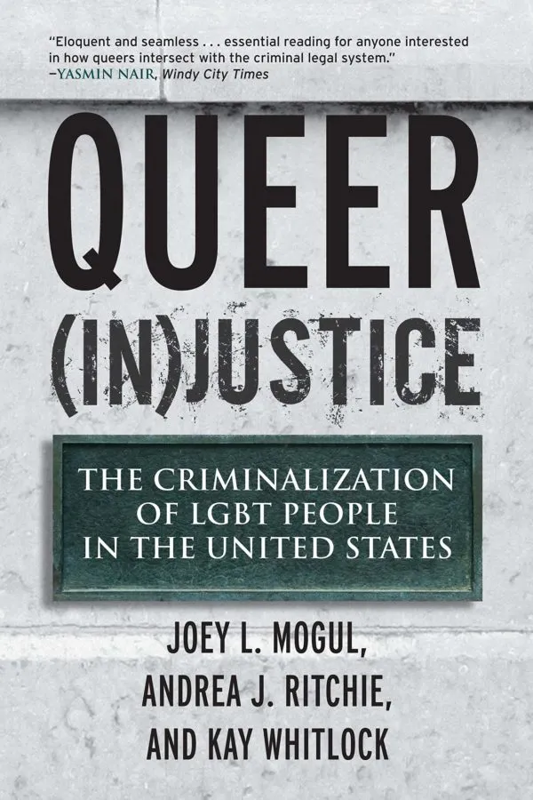 Queer (In)Justice The Criminalization of LGBT People in the United States