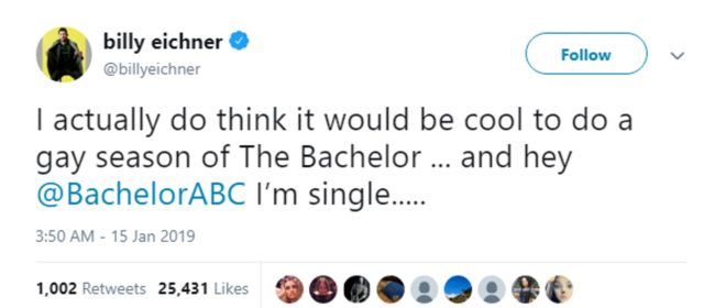 Billy Eichner suggesting on Twitter that he be the first gay frontman of The Bachelor 
