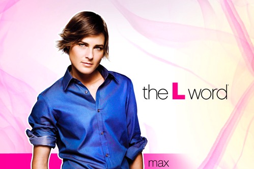 Max was the original trans male character in the L Word.